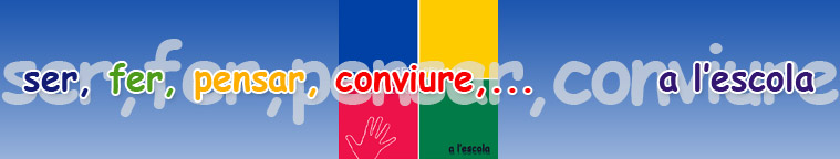 Ser, Fer, Pensar, Conviure... a l'escola